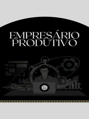 cover image of EMPRESÁRIO PRODUTIVO